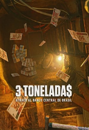 donde ver 3 tonelada$: asalto al banco central do brasil