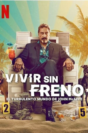 donde ver vivir sin freno: el turbulento mundo de john mcafee