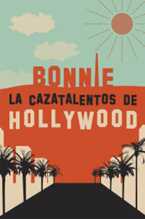 donde ver bonnie. la cazatalentos de hollywood