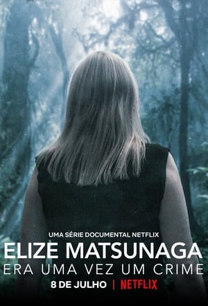 donde ver elize matsunaga: Érase una vez un crimen