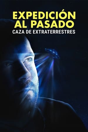 donde ver expedición al pasado: caza de extraterrestres