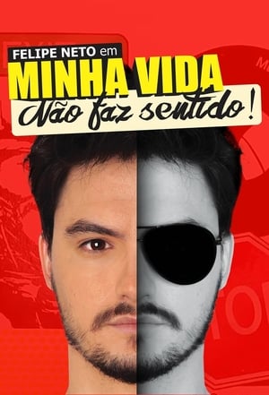 donde ver felipe neto: minha vida não faz sentido