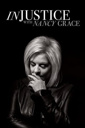 donde ver injustice with nancy grace