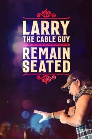 donde ver larry the cable guy: remain seated