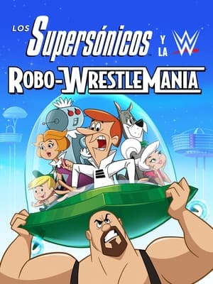 donde ver los supersónicos y wwe: robo-wrestlemania