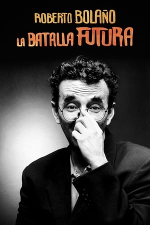 donde ver roberto bolaño. la batalla futura