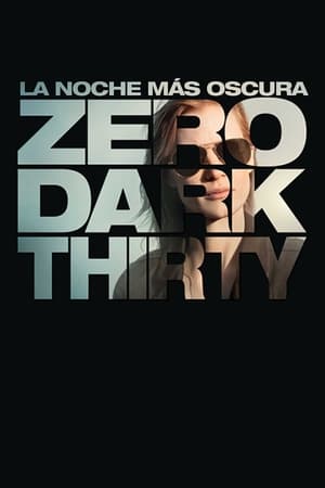 donde ver la noche más oscura (zero dark thirty)