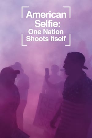 donde ver american selfie: one nation shoots itself