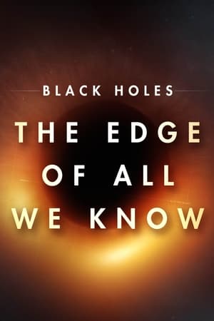 donde ver black holes | the edge of all we know