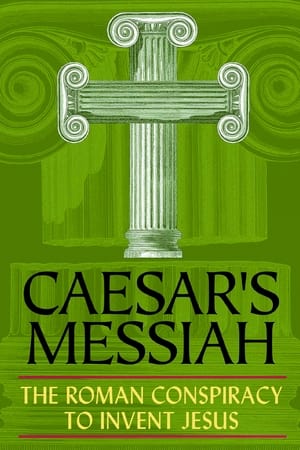 donde ver caesar’s messiah: the roman conspiracy to invent jesus