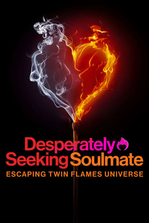 donde ver desperately seeking soulmate: escaping twin flames universe