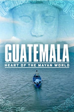 donde ver guatemala: heart of the mayan world