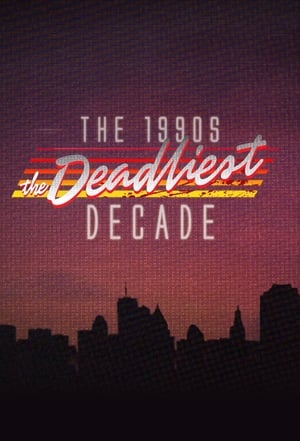 donde ver the 1990s: the deadliest decade