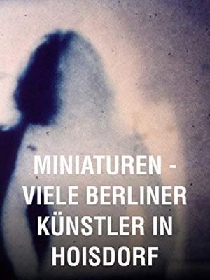 donde ver miniatures: many berlin artists in hoisdorf