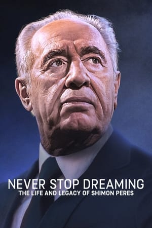 donde ver never stop dreaming: the life and legacy of shimon peres