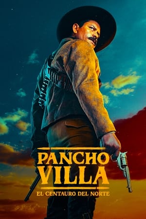 donde ver pancho villa: el centauro del norte