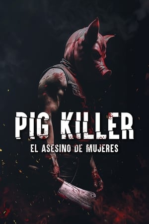 donde ver pig killer - el asesino de mujeres