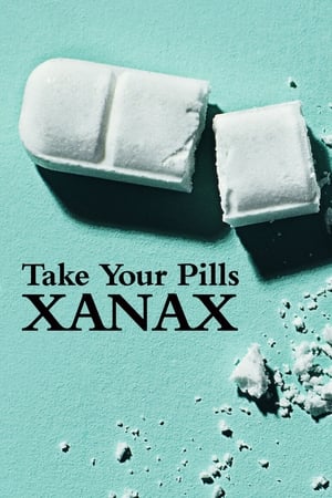 donde ver take your pills: xanax