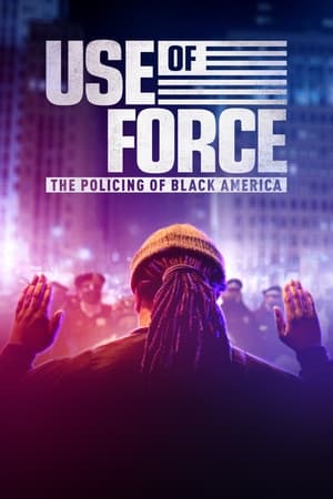 donde ver use of force: the policing of black america