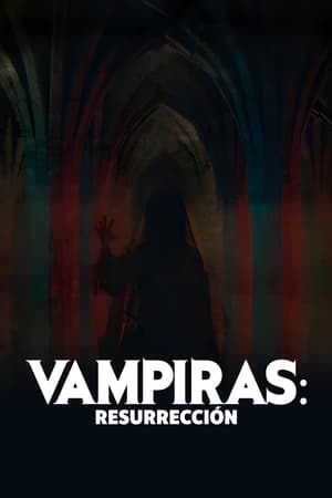 donde ver vampiras: resurrección