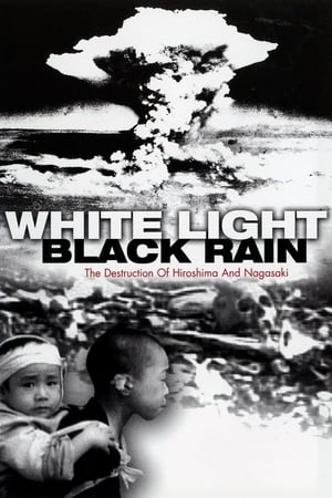 donde ver white light/black rain: the destruction of hiroshima and nagasaki